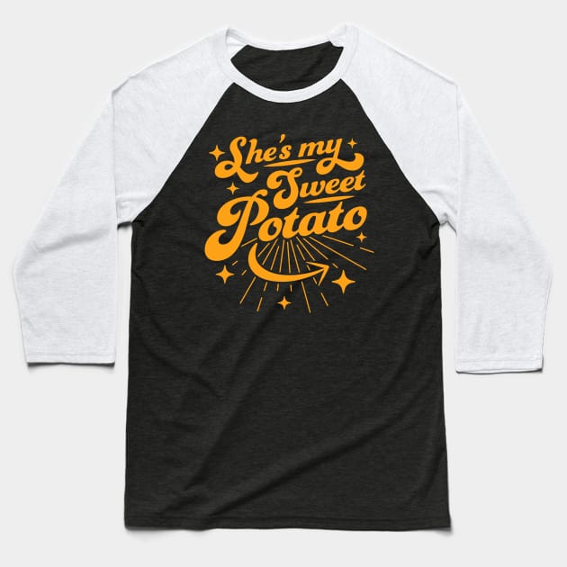 She's My Sweet Potato I Yam - Couple's Matching Thanksgiving Baseball T-Shirt by OrangeMonkeyArt